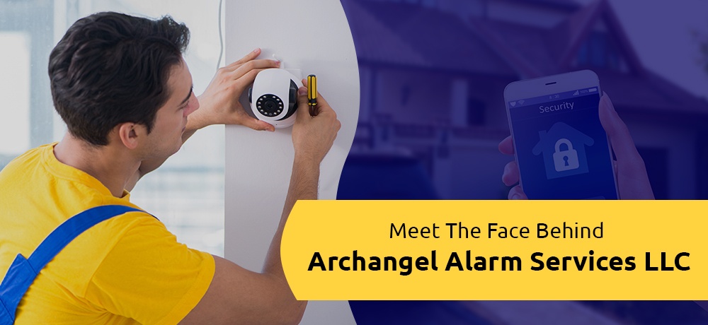 You are currently viewing MEET THE FACE BEHIND ARCHANGEL ALARM SERVICES LLC